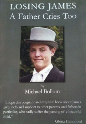 LOSING JAMES - A FATHER CRIES TOO (BOOK) BY MICHAEL BOLLOM - CLICK HERE TO PURCHASE THE BOOK